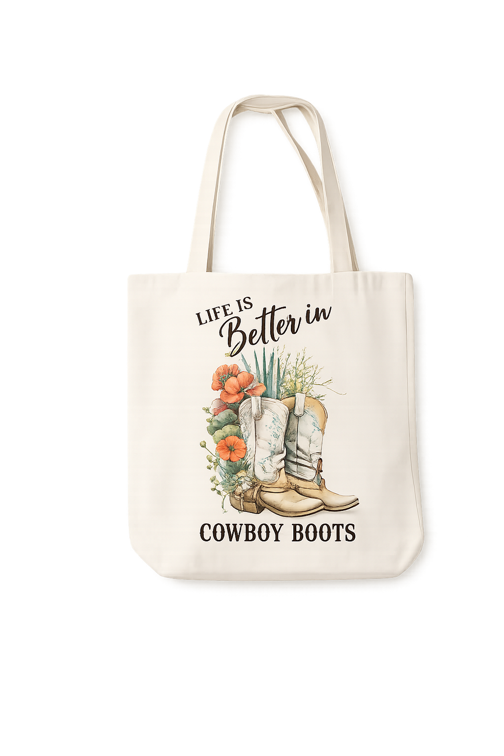 Life is Better in Cowboy Boots