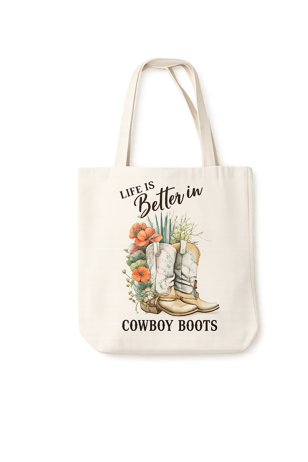 Life is Better in Cowboy Boots