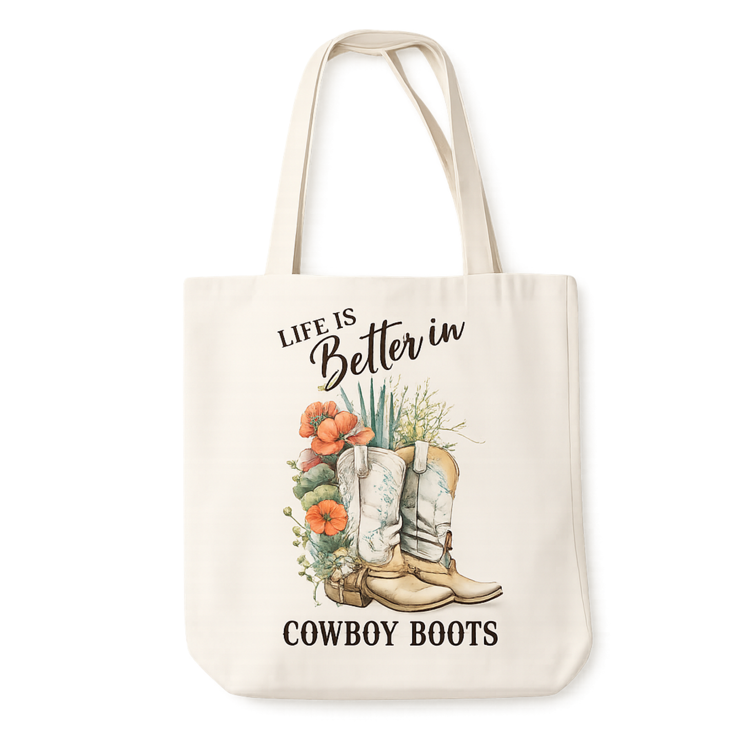 Life is Better in Cowboy Boots