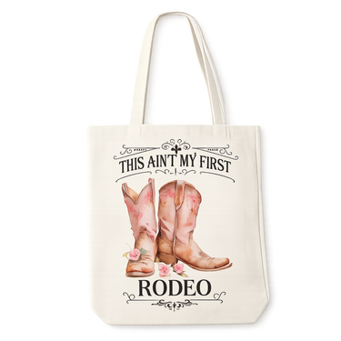 This Ain't My First Rodeo Tote